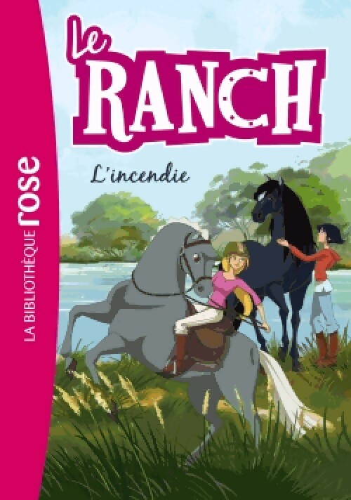Le ranch Tome IX : L'incendie - Inconnu -  Bibliothèque rose (série actuelle) - Livre