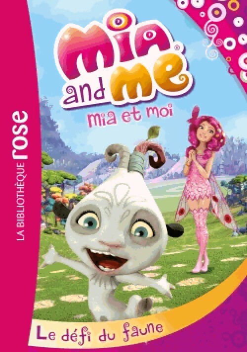 Mia et moi Tome III : La défi du faune - Inconnu -  Bibliothèque rose (série actuelle) - Livre