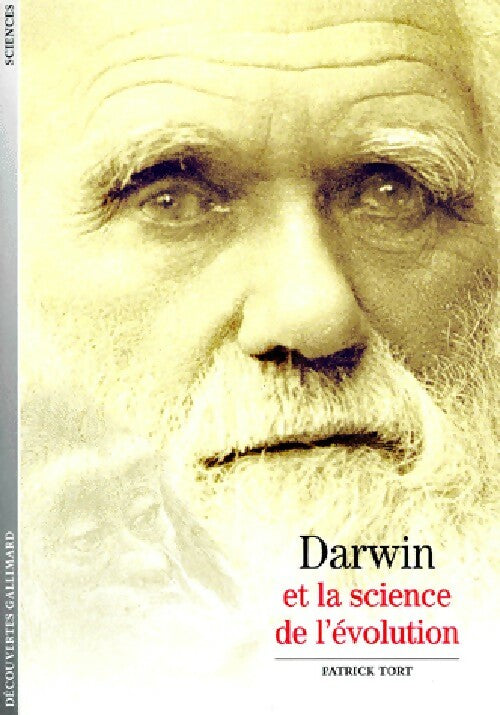 Darwin et la science de l'évolution - Patrick Tort -  Découvertes Gallimard - Livre