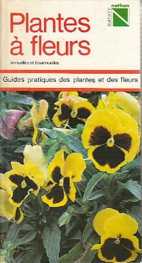 Plantes à fleurs - B. Legge -  Guides pratiques des plantes et des fleurs - Livre