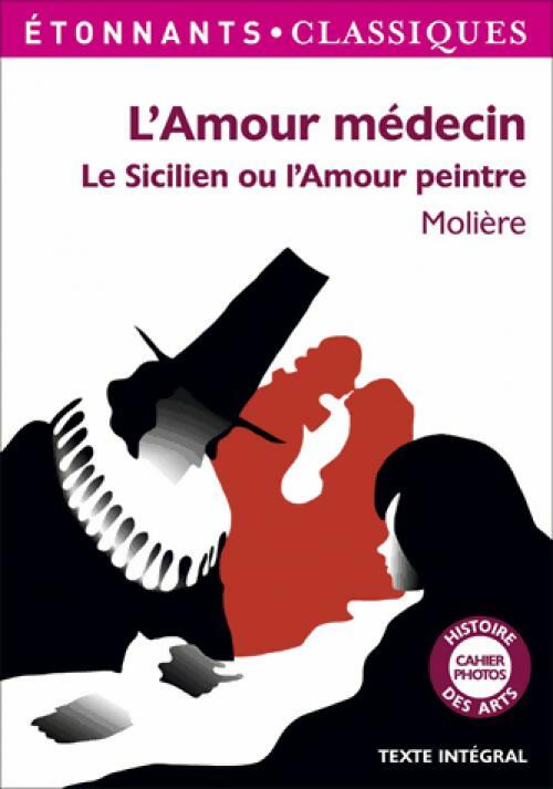 L'amour médecin / Le sicilien ou l'amour du peintre - Molière -  Etonnants classiques - Livre
