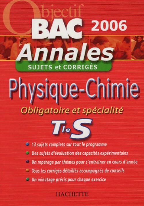 Physique Chimie Terminale S 2006 - Aline Chaillou -  Objectif Bac - Livre