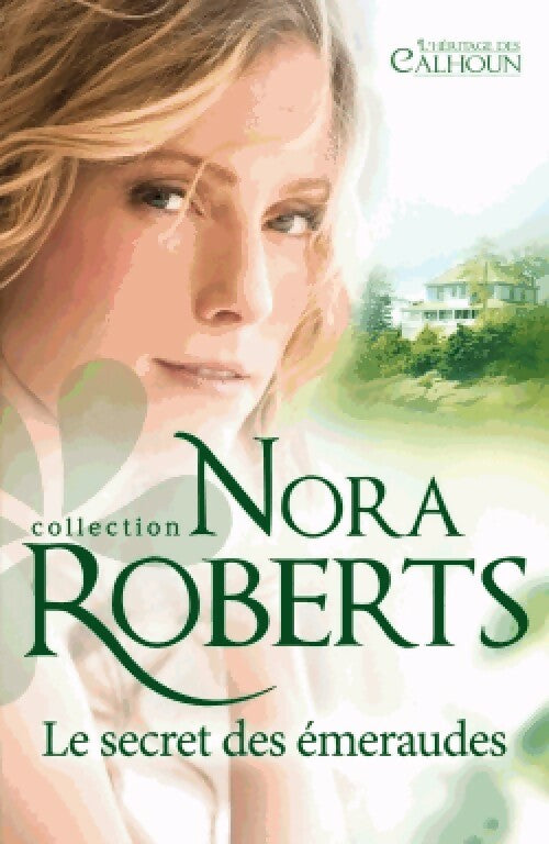 Le secret des émeraudes - Nora Roberts -  Nora Roberts - Livre