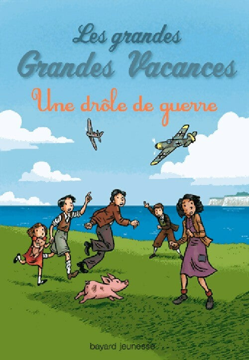 Livrenpoche : Les grandes grandes vacances Tome I : Une drôle de guerre ...