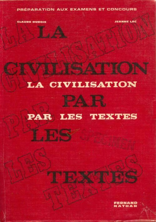 La civilisation par les textes - Claude Dubois -  Nathan GF - Livre