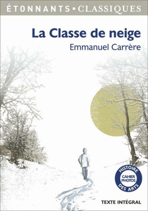 La classe de neige - Emmanuel Carrère -  Etonnants classiques - Livre