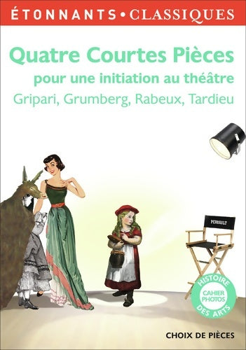 Quatre courtes pièces pour une initiation au théâtre - Collectif -  Etonnants classiques - Livre