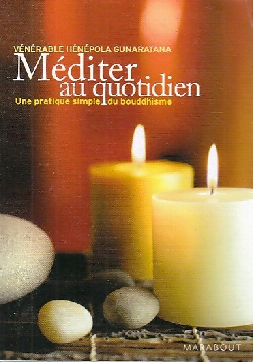 Méditer au quotidien - H. Gunaratana -  Bibliothèque Marabout - Livre