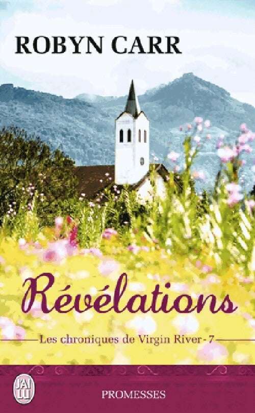 Les chroniques de Virgin River Tome VII : Révélations - Robyn Carr -  J'ai Lu - Livre