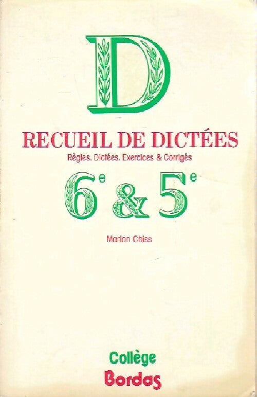 Recueil de dictées 6e & 5e - Marion Chiss -  Bordas Collège - Livre