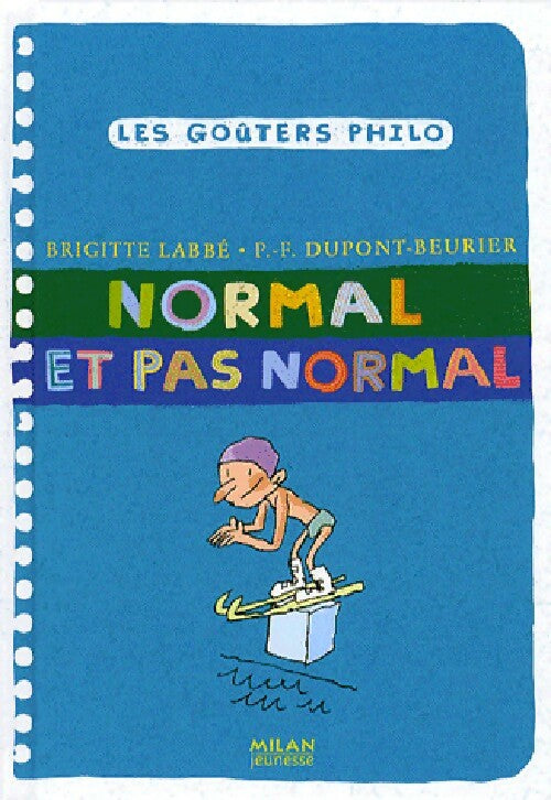 Normal et pas normal - Brigitte Labbé ; Pierre-François Dupont-Beurier -  Les Goûters Philo - Livre