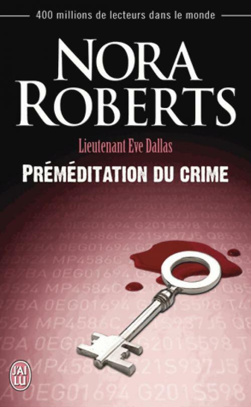 Lieutenant Eve Dallas Tome XXXVI : Préméditation du crime - Nora Roberts -  J'ai Lu - Livre