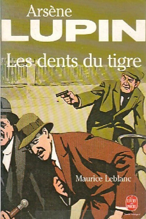 Les dents du tigre - Maurice Leblanc -  Le Livre de Poche - Livre