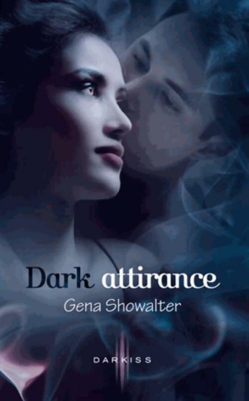 Dark attirance - Gena Showalter -  Darkiss - Livre