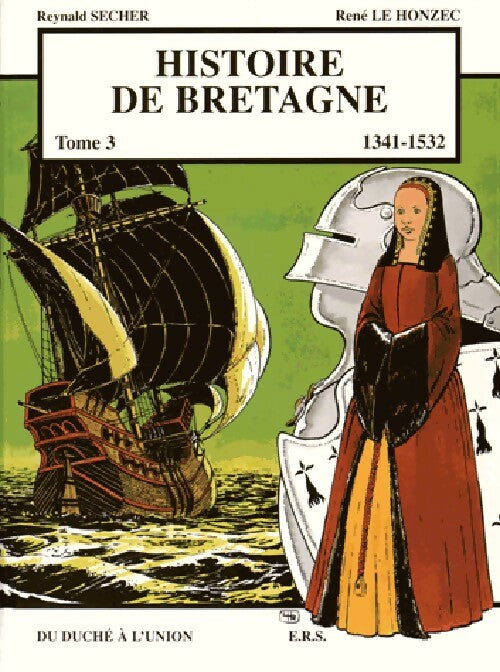 Histoire de Bretagne Tome III : 1341-1532 - Reynald Secher -  Histoire de Bretagne - Livre