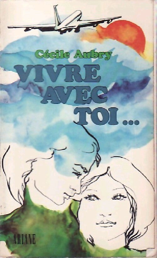 Vivre avec toi... - Cécile Aubry -  Ariane - Livre
