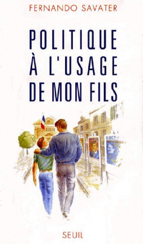 Politique à l'usage de mon fils - Fernando Savater -  Seuil GF - Livre