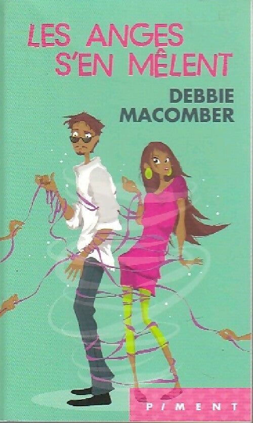 Les anges s'en mêlent - Debbie Macomber -  Piment - Livre