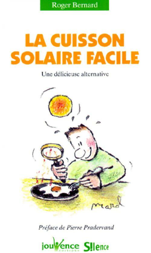 La cuisson solaire facile - Roger Bernard -  Pratiques Jouvence - Livre
