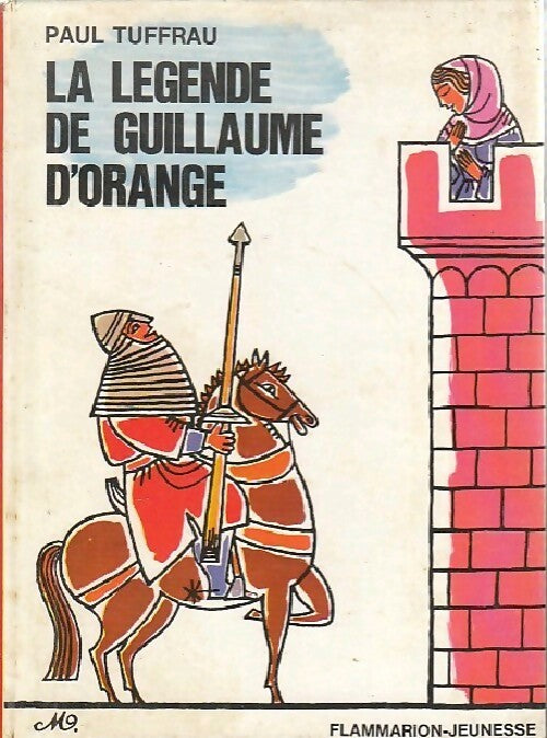 La légende de Guillaume d'Orange - Paul Tuffrau -  Flammarion Jeunesse - Livre