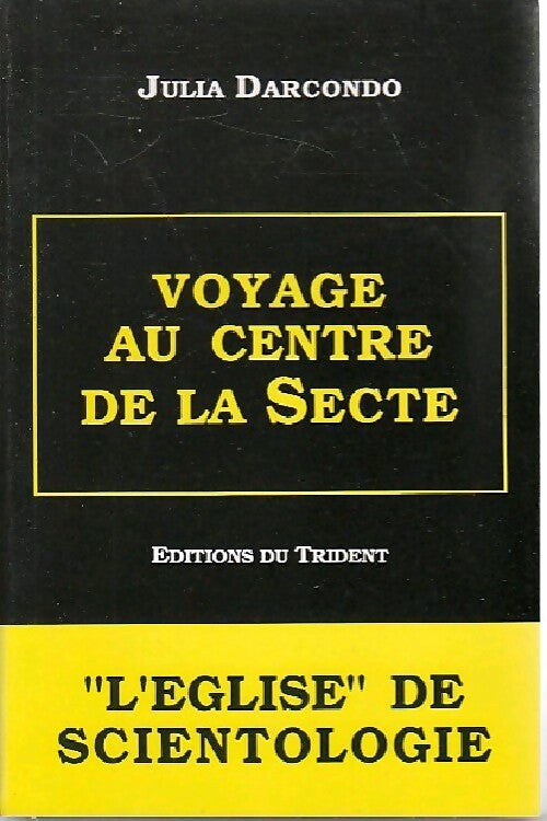 Voyage au centre de la secte - Julia Darcondo -  Trident GF - Livre