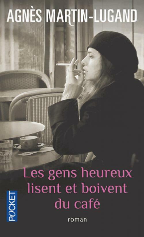 Les gens heureux lisent et boivent du café - Agnès Martin-Lugand -  Pocket - Livre