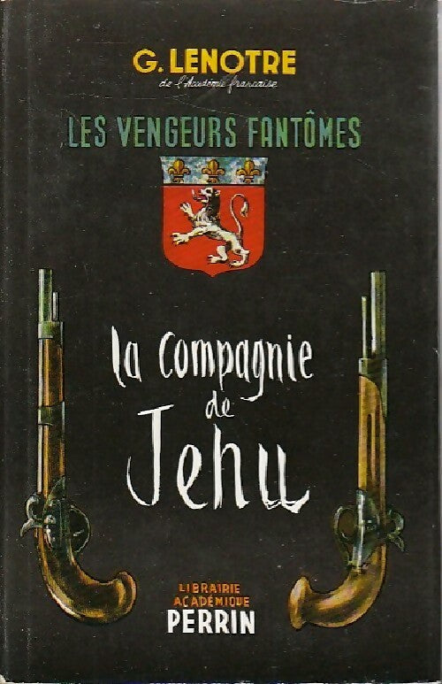 La compagnie de Jehu - G. Lenotre -  Perrin GF - Livre