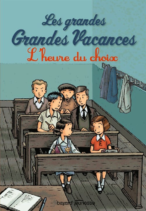Les grandes grandes vacances Tome III : L'heure du choix - Michel Leydier -  Bayard poche - Livre