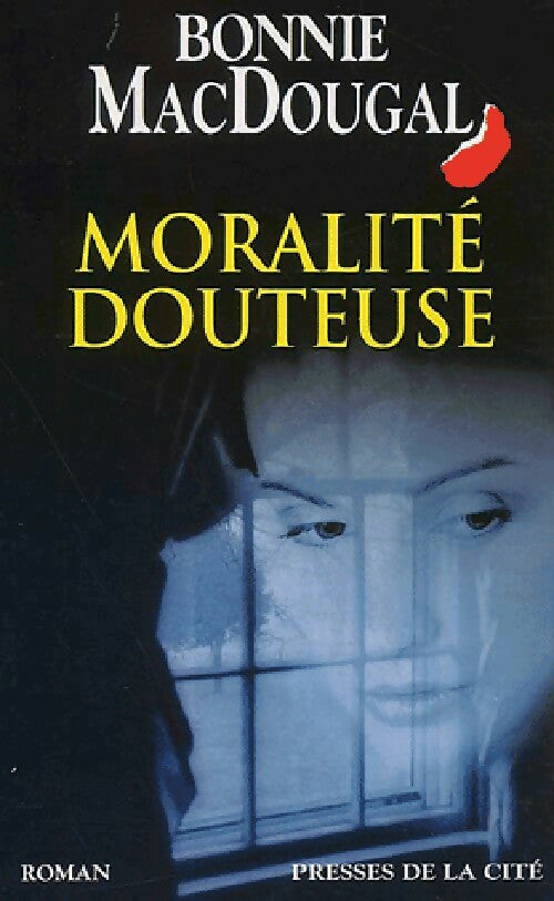 Moralité douteuse - Bonnie Macdougal -  Sang d'encre - Livre