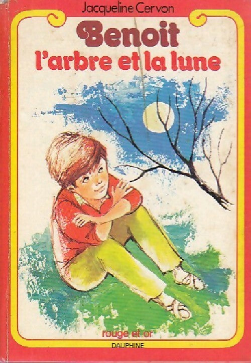 Benoît, l'arbre et la lune - Jacqueline Cervon -  Rouge et Or - Livre
