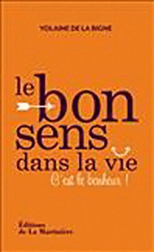 Le bon sens dans la vie - Yolaine De la Bigne -  La Martinière GF - Livre