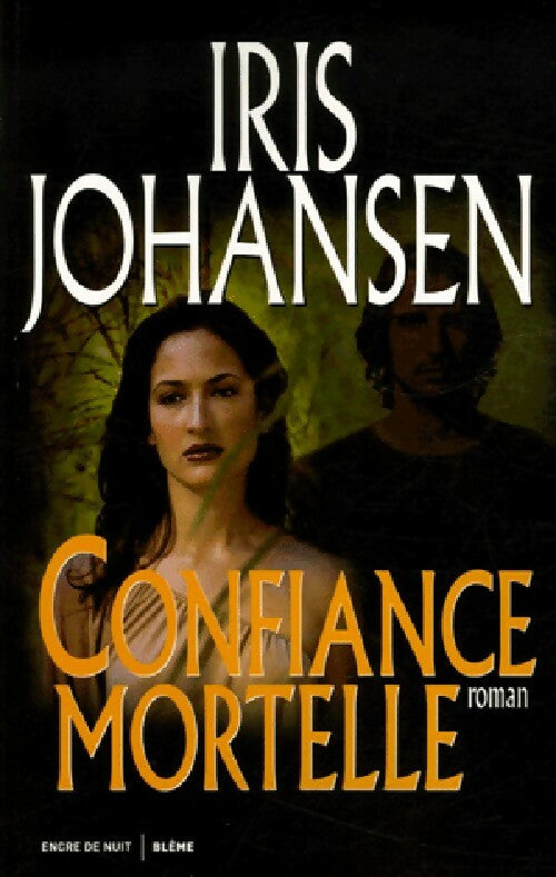 Confiance mortelle - Iris Johansen -  Blême - Livre
