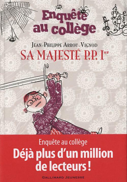 Enquête au collège Tome VII : Sa majesté P.P. Ier - Jean-Philippe Arrou-Vignod -  Gallimard GF - Livre