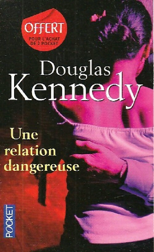 Une relation dangereuse - Douglas Kennedy -  Pocket - Livre