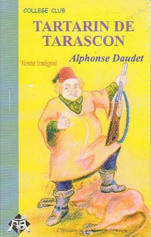 Tartarin de Tarascon - Alphonse Daudet -  Collège club - Livre