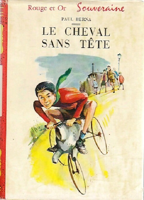 Le cheval sans tête - Paul Berna -  Bibliothèque Rouge et Or Souveraine - Livre