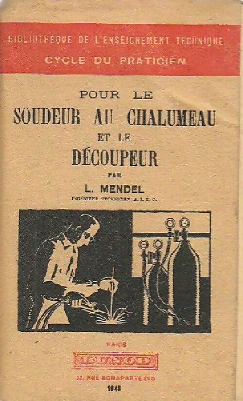 Pour le soudeur au chalumeau et le découpeur - L. Mendel -  Bibliothèque de l'enseignement technique - Livre