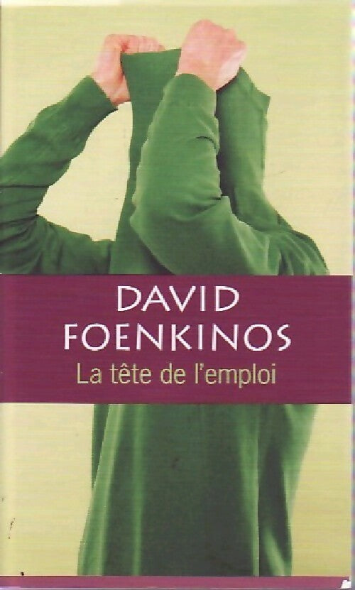 La tête de l'emploi - Foenkinos David -  Roman - Livre