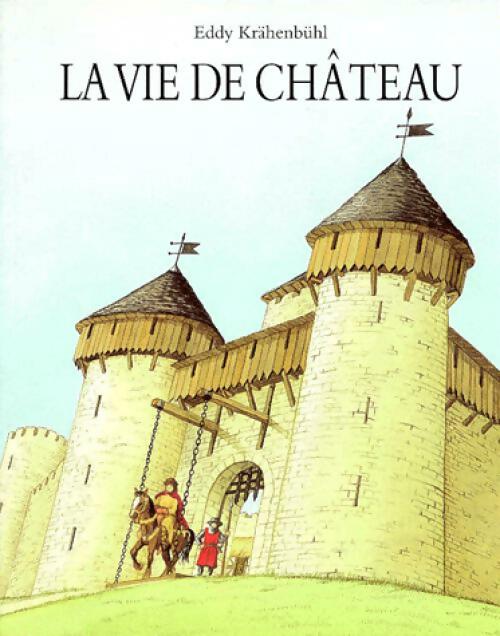 La vie de château - Eddy Krähenbühl -  Lutin Poche - Livre