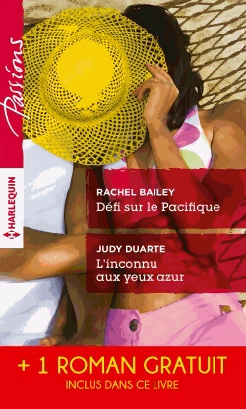 Défi sur le pacifique / L'inconnu aux yeux azur / Sous le charme d'une héritière - Judy Duarte ; Allison Leigh ; Rachel Bailey -  Passions - Livre