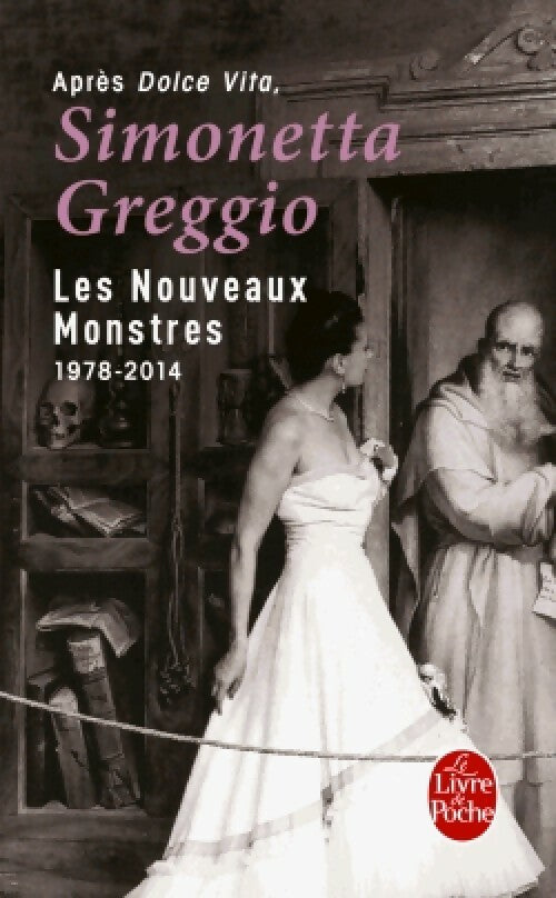 Les nouveaux monstres (1978-2014) - Simonetta Greggio -  Le Livre de Poche - Livre