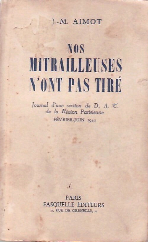 Nos mitrailleuses n'ont pas tiré - J.M Aimot -  Fasquelle GF - Livre