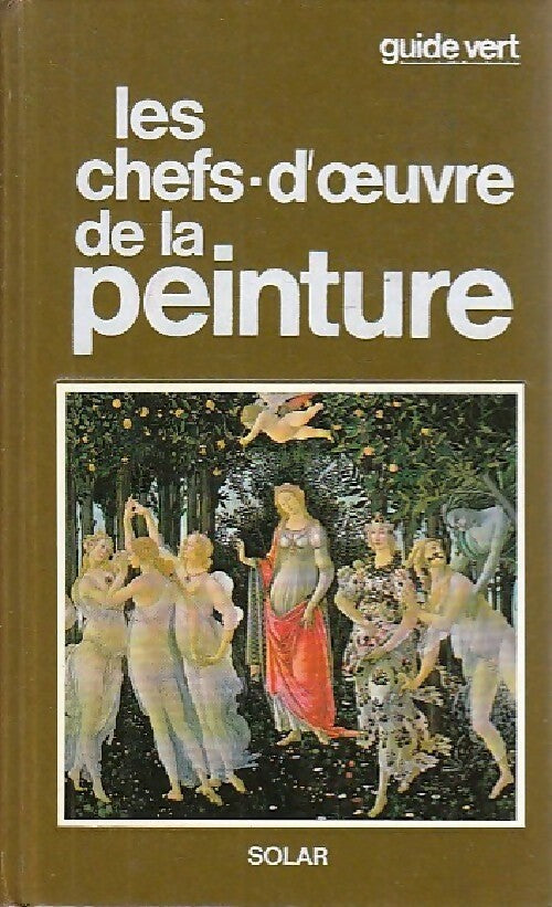 Les chefs-d'oeuvres de la peinture - semenza -  Guide Vert - Livre