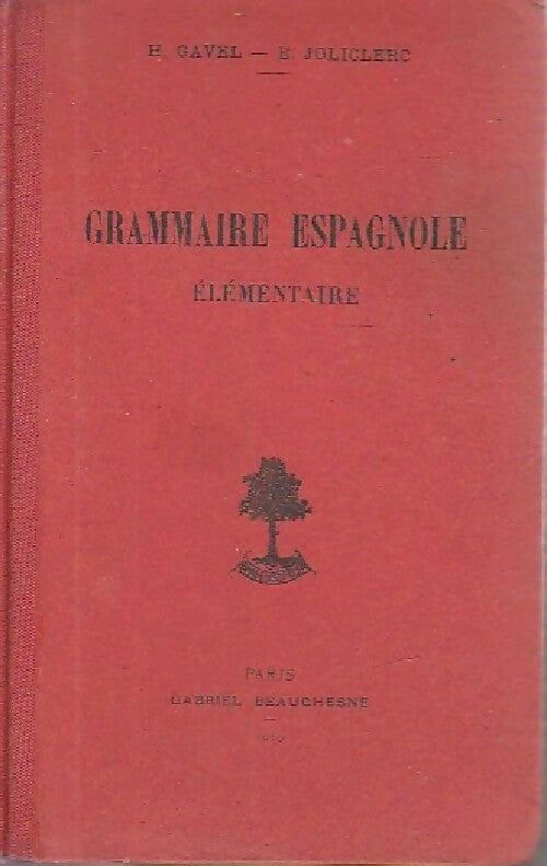 Grammaire espagnole contemporaine - H. Gavel -  Collection Beauchesne - Livre
