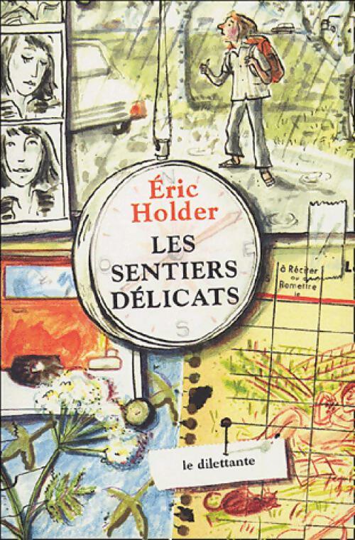 Les sentiers délicats - Eric Holder -  Romans - Livre
