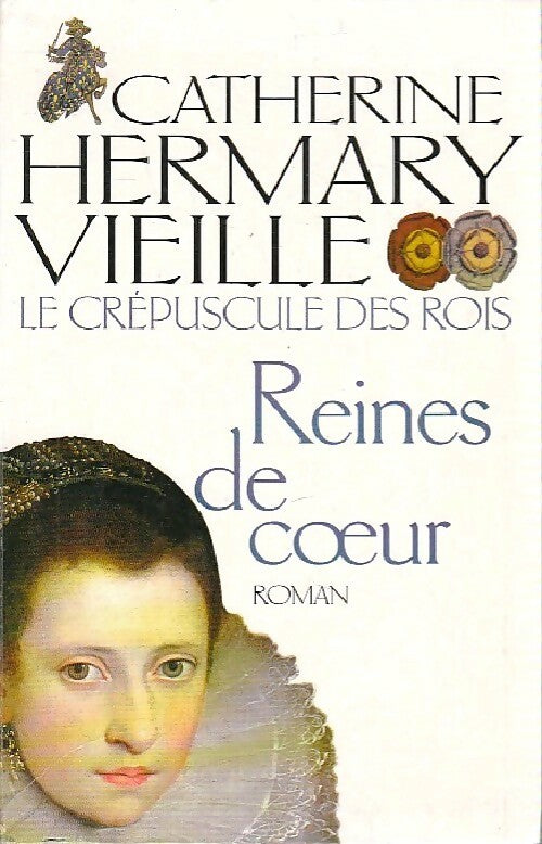 Le crépuscule des rois Tome II : Reines de coeur - Catherine Hermary-Vieille -  Le Grand Livre du Mois GF - Livre