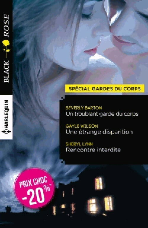 Un troublant garde du corps / Une étrange disparition / Rencontre interdite - Sheryl Lynn ; Beverly Barton ; Gayle Wilson -  Black Rose - Livre