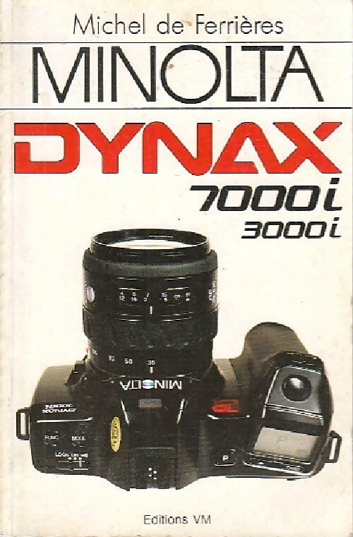 Minolta Dynax 7000i & 3000i - michel de Ferrières -  Appareils photo - Livre