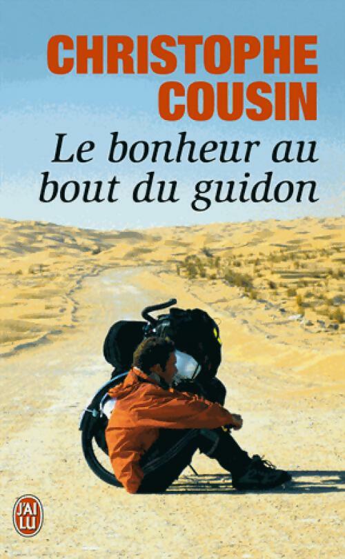 Le bonheur au bout du guidon - Christophe Cousin -  J'ai Lu - Livre