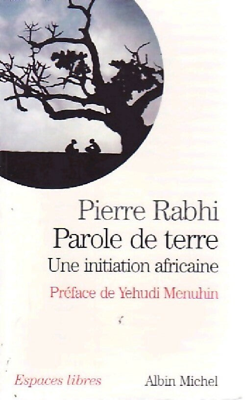 Parole de terre - Pierre Rabhi -  Espaces libres - Livre